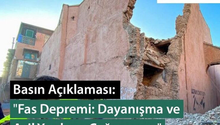 Fas Depremi için dayanışma ve acil yardım çağrısı