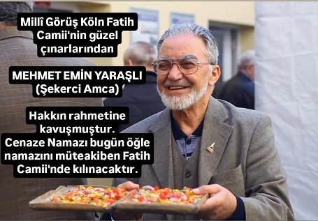 İlk Kuşak Gurbetçilerden Mehmet Emin Yaraşlı (Şekerci Amca) Hakka yürüdü!..